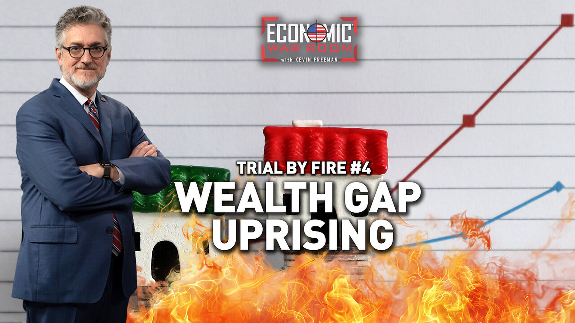 EWR380-Trial by Fire No - The Wealth Gap - Economic War Room