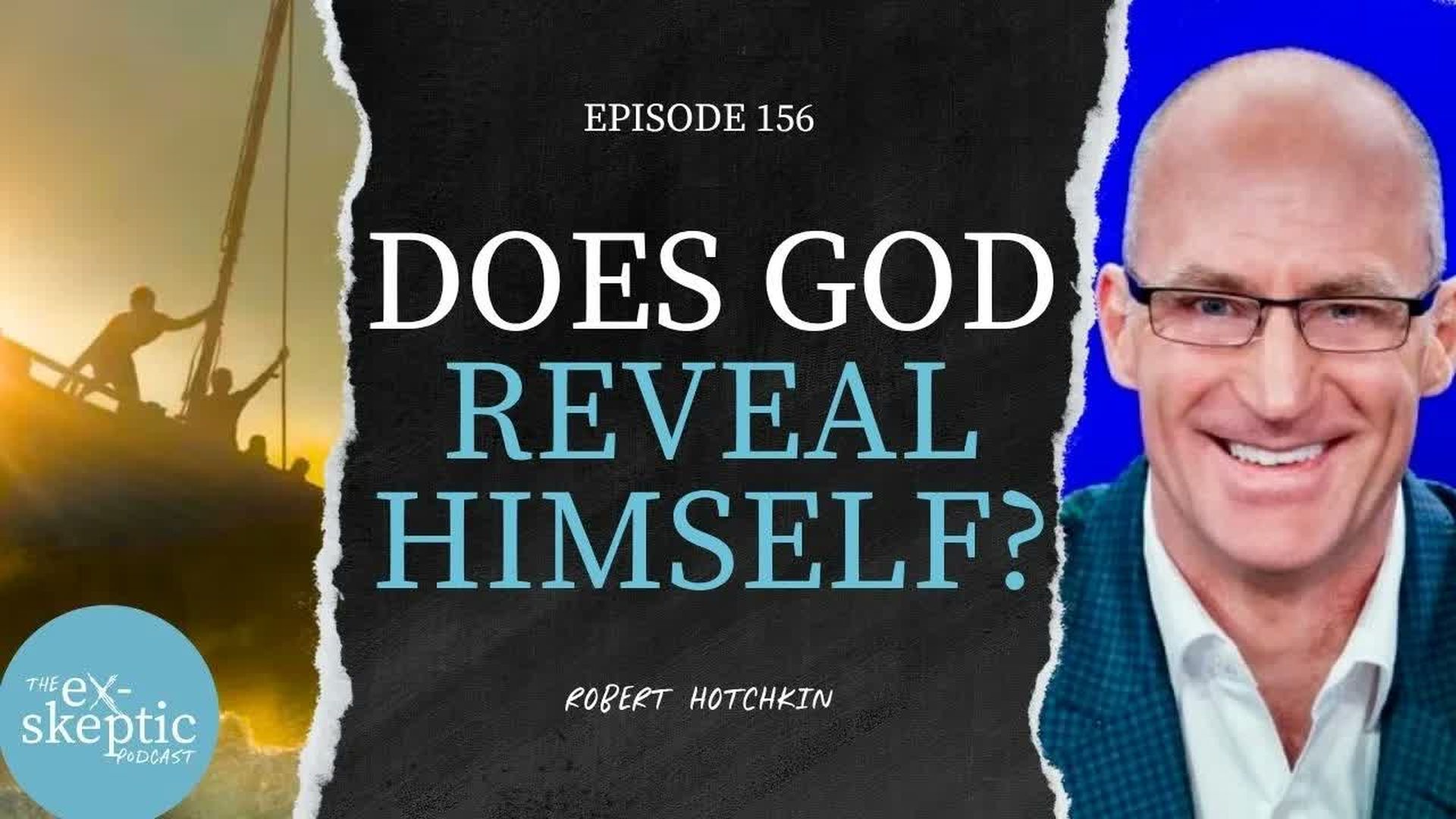 EXS10-From New Age Seeker to Encountering Jesus Robert Hotchkin s Story - eX-skeptic