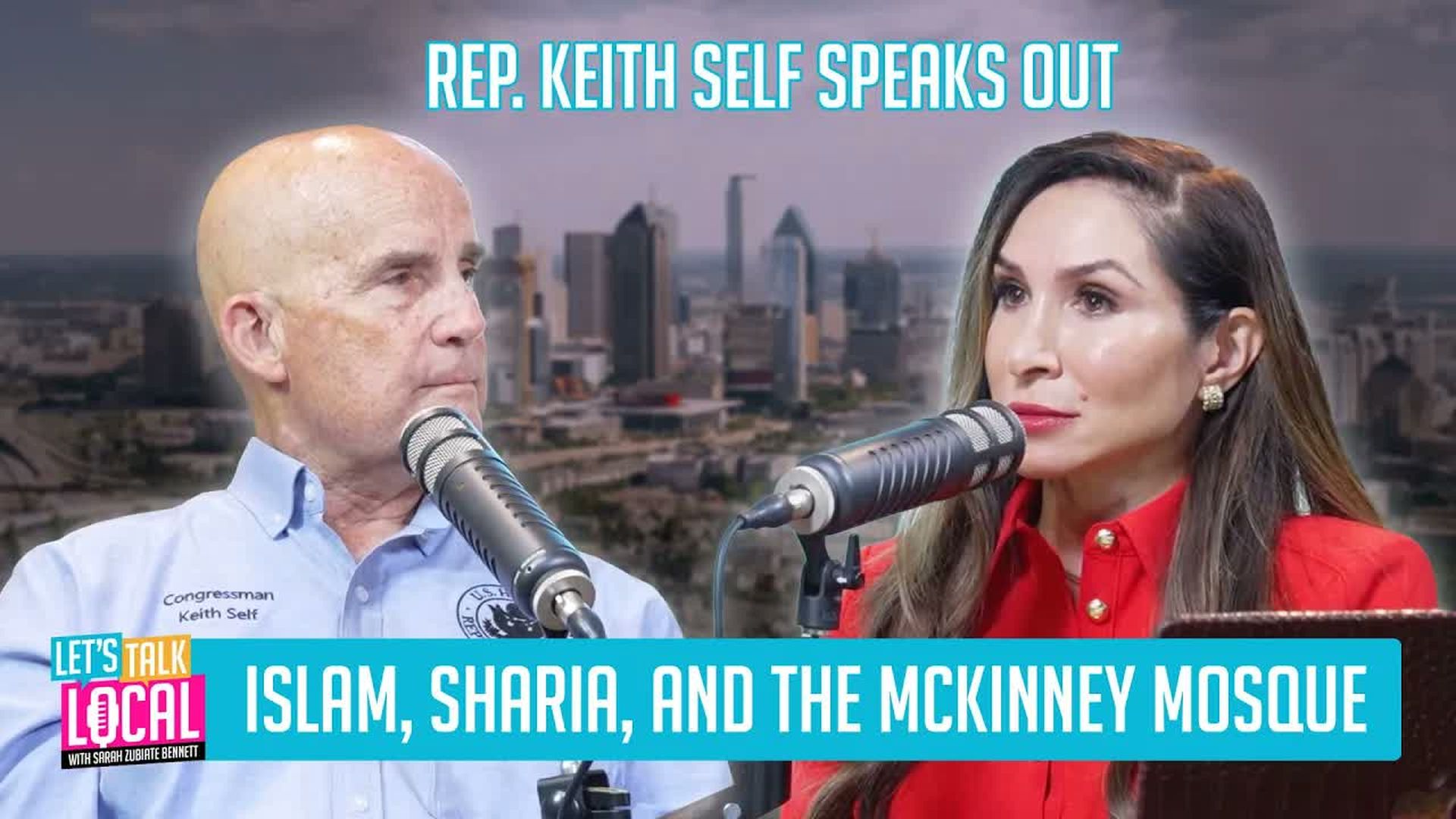 TDE103-Islam Sharia and the McKinney Mosque - Rep. Keith Self Speaks Out - Let's Talk Local with Sarah Zubiate Bennett