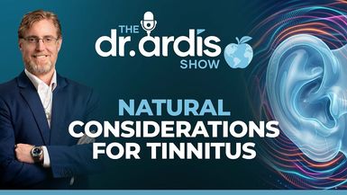 DA219-The Dr Ardis Show Natural Considerations for Tinnitus - Dr. Ardis Show