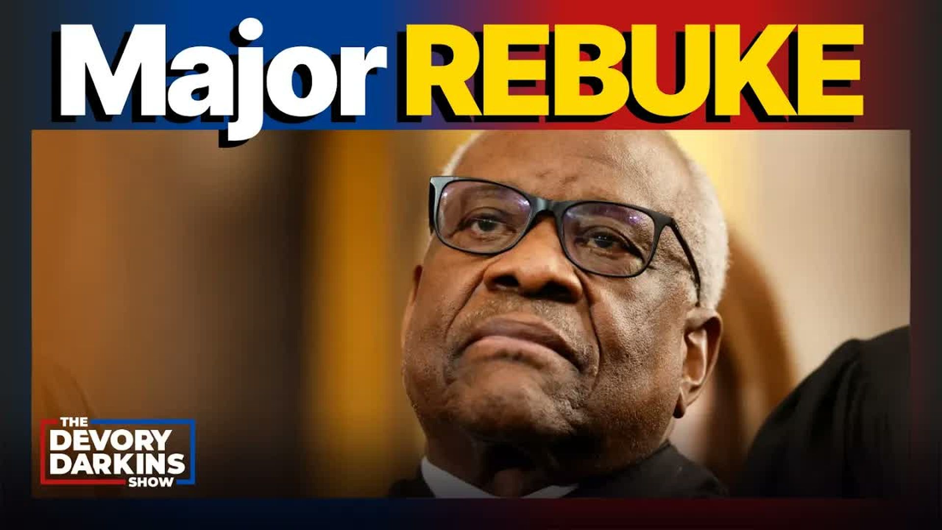 DDS654-Justice Thomas issues MAJOR REBUKE against Democrats as Mamdani makes FINANCIAL MISTAKE - The DeVory Darkins Show