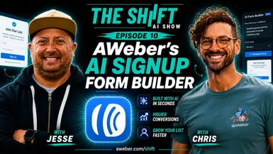AIS10-AI Signup Form Builder - Create Email Opt-In Forms By Describing Them The Shift AI Show - The Shift - AI Show - Powered by AWeber