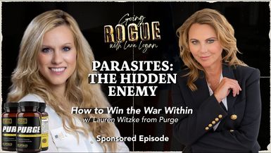 GR84-PARASITES - THE HIDDEN ENEMY - What You Need to Know w Lauren Witzke Lara Logan Sponsored - Going Rogue With Lara Logan