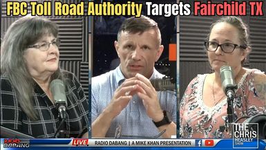 CHS96-FBC Toll Road Authority Targets Fairchild TX - The Chris Heasley Show