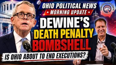 OPN53-Is DeWine Ending Ohio s Death Penalty Without a Vote - Ohio Political News