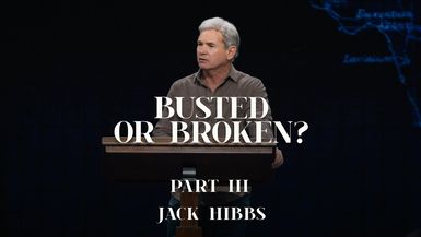 CCCH134-Busted or Broken? - Part 3 - Jack Hibbs