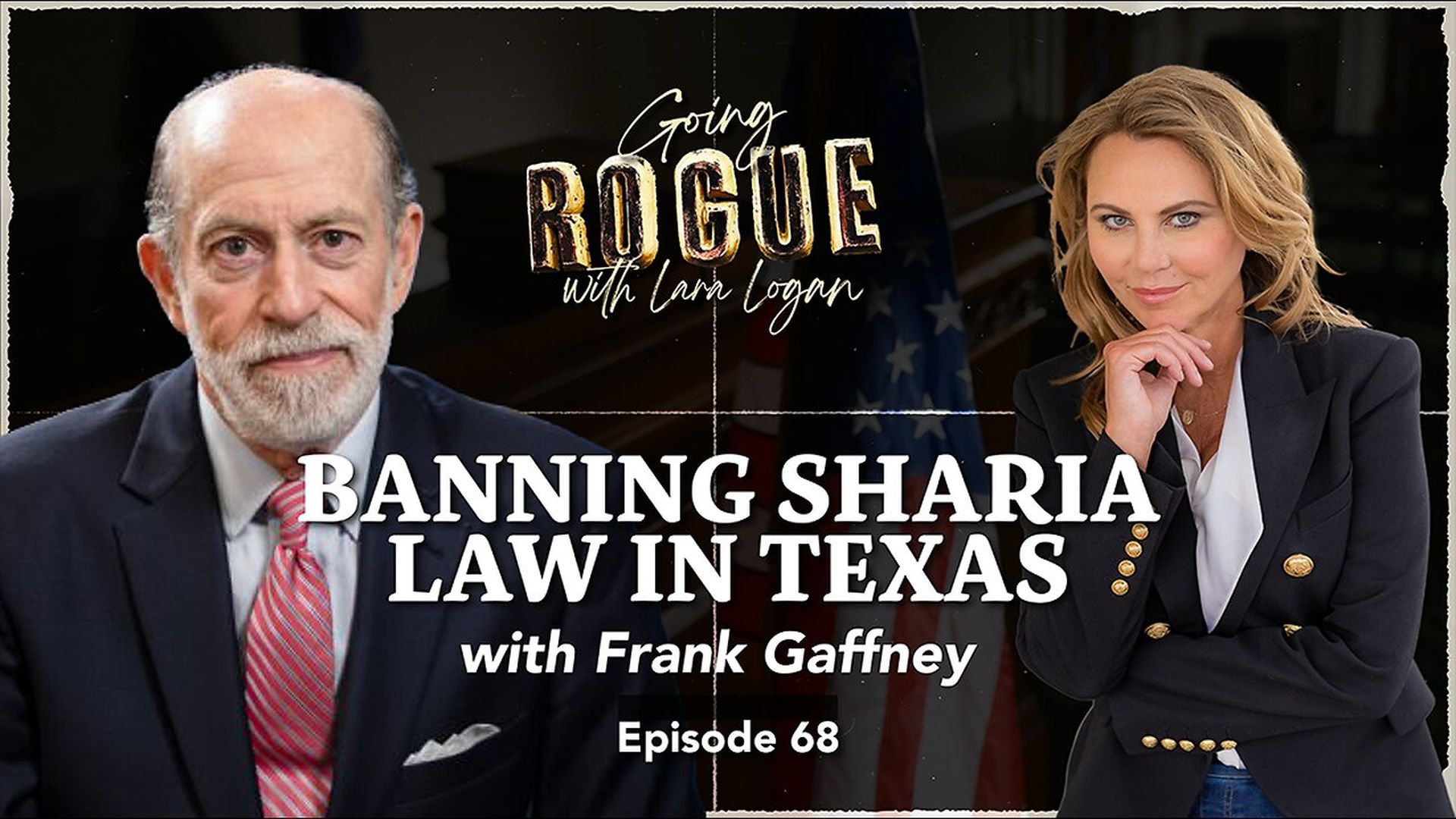 GR77-BANNING SHARIA LAW IN TEXAS with Frank Gaffney Ep68 Going Rogue with Lara Logan - Going Rogue with Lara Logan
