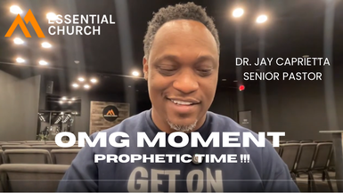EC87-OMG Moment - Prophetic Time!!! - Essential Church
