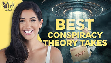 KMP45-BEST Conspiracy Theory Takes KMP Ep.45 - Katie Miller Pod