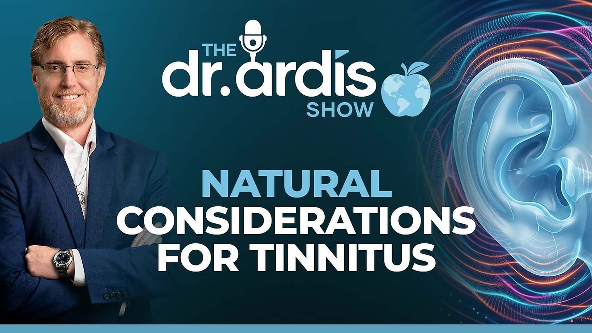 DA219-The Dr Ardis Show Natural Considerations for Tinnitus - Dr. Ardis Show