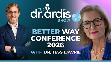 DA204-Better Way Conference with Dr Tess Lawrie Episode 05.18.2026 - Dr. Ardis Show