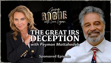 GR113-THE GREAT IRS DECEPTION Going Rogue with Lara Logan Sponsored Episode - Going Rogue With Lara Logan