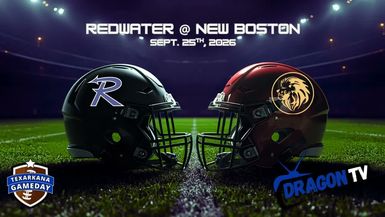 ETG66-Redwater @ New Boston - Live from Dragon TV - September 25th 2026 - East Texas Gameday