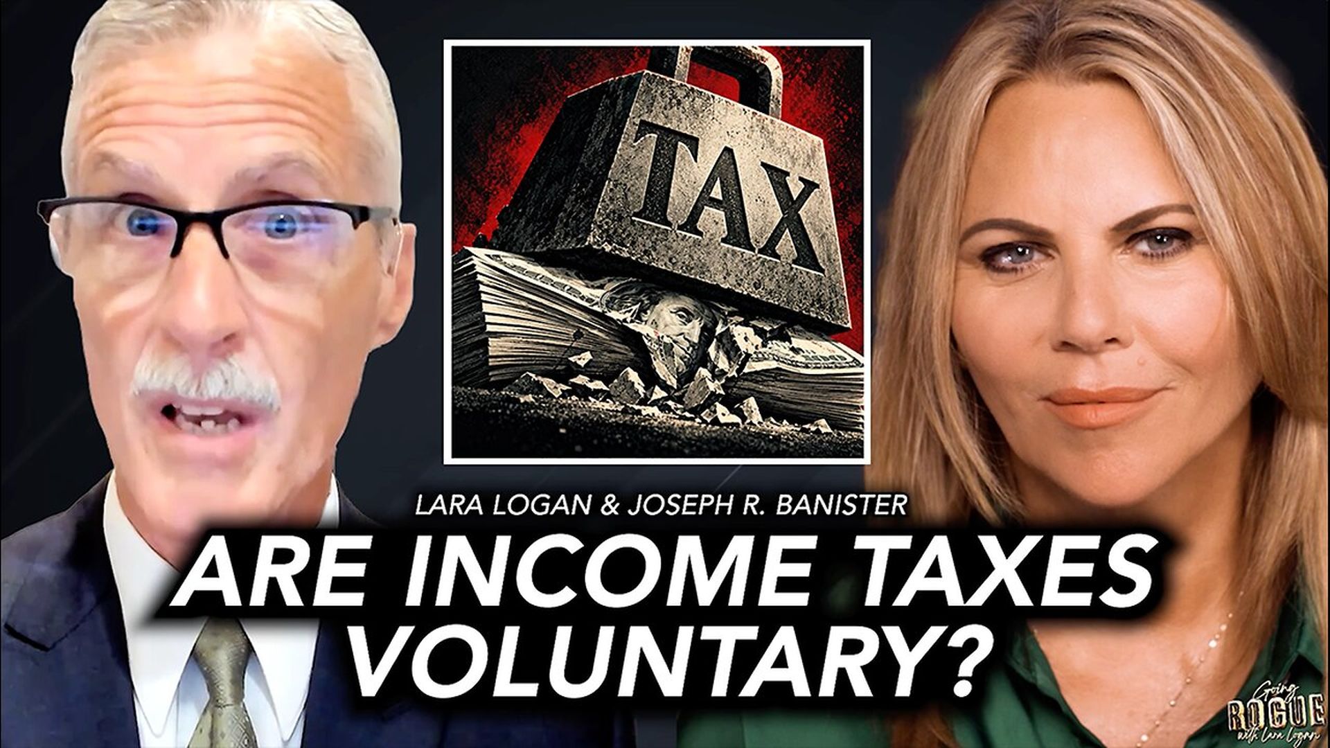 GR123-ARE INCOME TAXES VOLUNTARY with Joe Banister Going Rogue with Lara Logan Sponsored - Going Rogue With Lara Logan