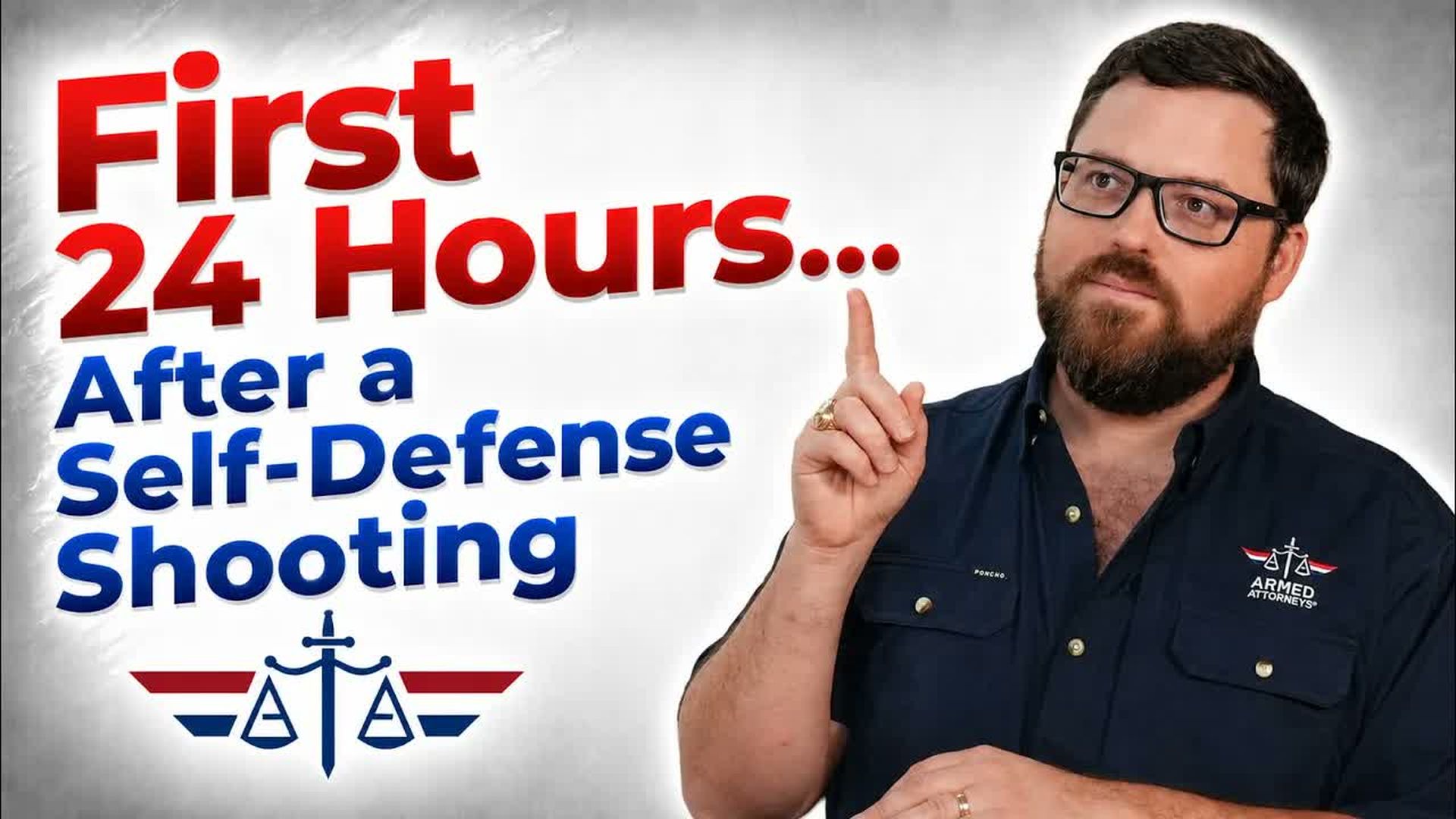 AA141-What Happens in the First 24 Hours After a Self Defense Shooting - Armed Attorneys