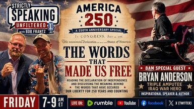 SSU34-7.3.26 - CELEBRATING AMERICA AT 250 SPECIAL GUEST - IRAQ WAR HERO BRYAN ANDERSON - Strictly Speaking Unfiltered with Bob Frantz