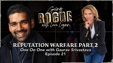 GR85-Reputation Warfare Part 2 - One On One with Gaurav Srivastava - Going Rogue With Lara Logan