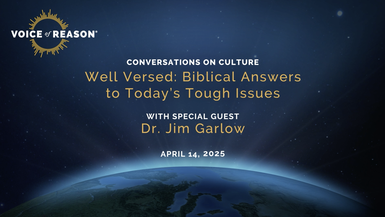 VOR40-Guest: Dr. Jim Garlow creator of Well Versed - Voice of Reason