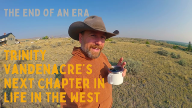 LITW144- The End of an Era | Trinity Vandenacre’s Next Chapter in Life in the West