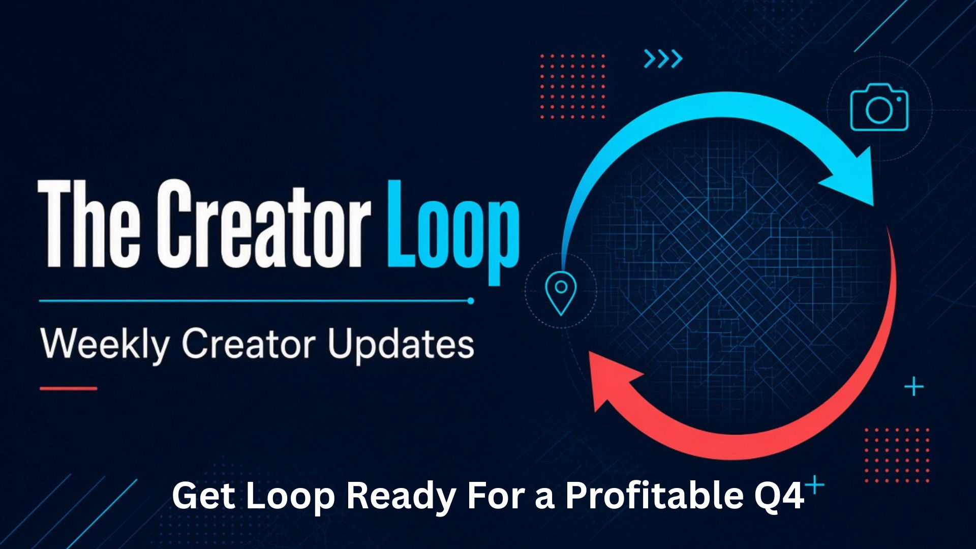 CL1-Get Loop Ready For Q4 - The Creator Loop