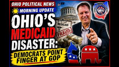 OPN32-Ohio s Medicaid Disaster - Democrats Point Finger at GOP - Ohio Political News