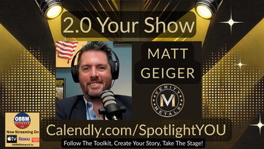 MS2-Gold & Silver Trustworthy Broker Matt Geiger- 2.0 Your Show