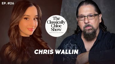 CCS26-Guest: Chris Wallin - The Classically Chloe Show