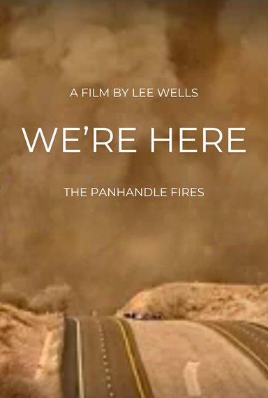 We're Here , A Documentary of the West Texas Fires