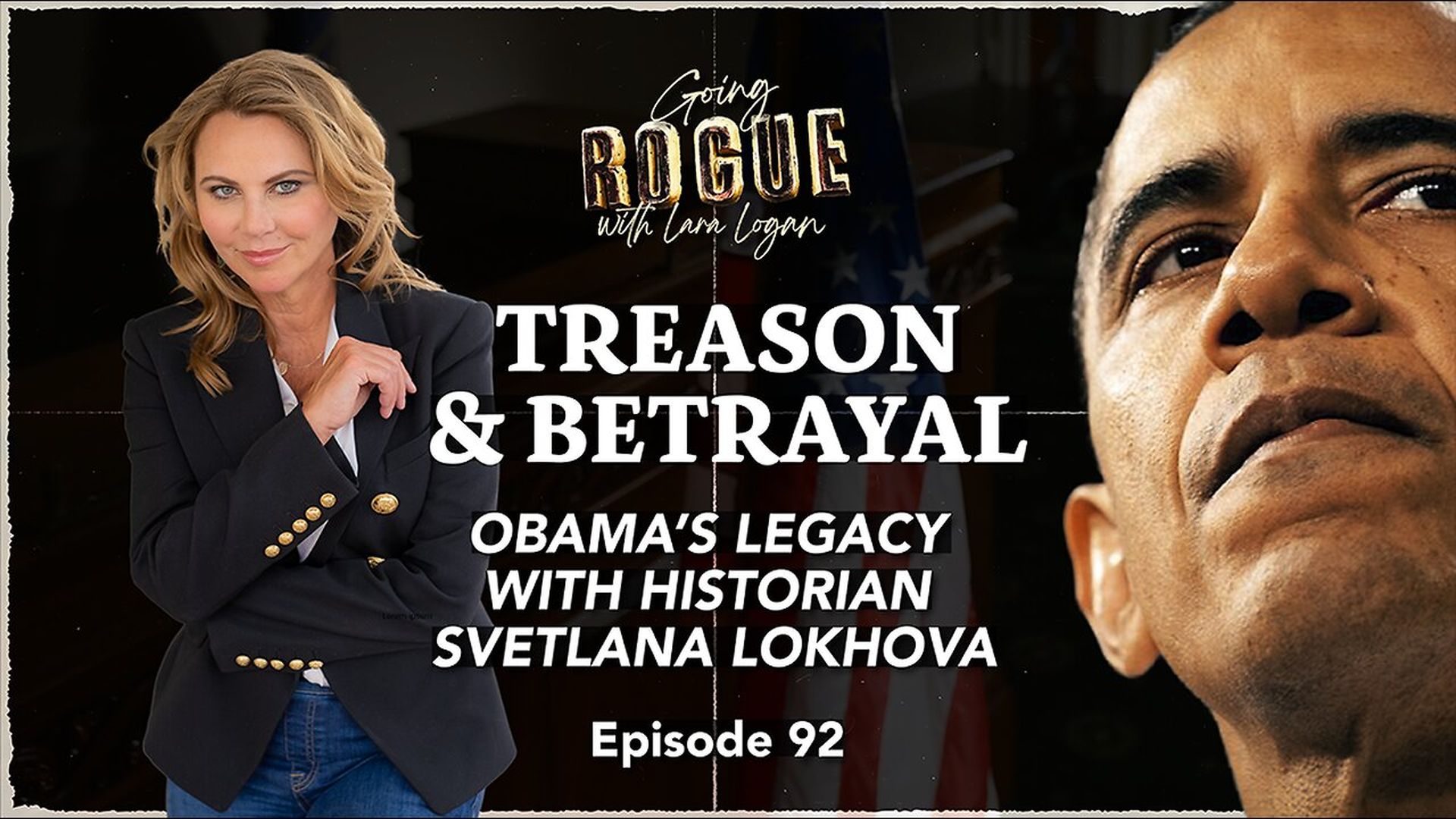 GR105-TREASON BETRAYAL Obamas Legacy with Historian Svetlana Lokhova Lara Logan - Going Rogue With Lara Logan