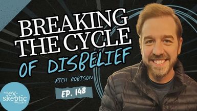 EXS2-Breaking the Cycle of Disbelief - Rich Robison s Story - eX-skeptic