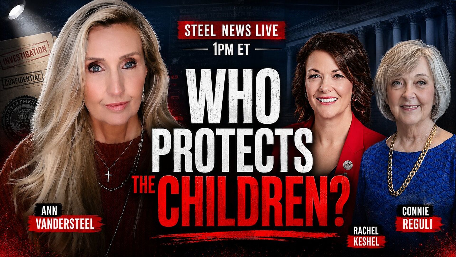 RN217-6-4-26 Steel News - WHO PROTECTS THE CHILDREN - Steel News With Ann Vandersteel