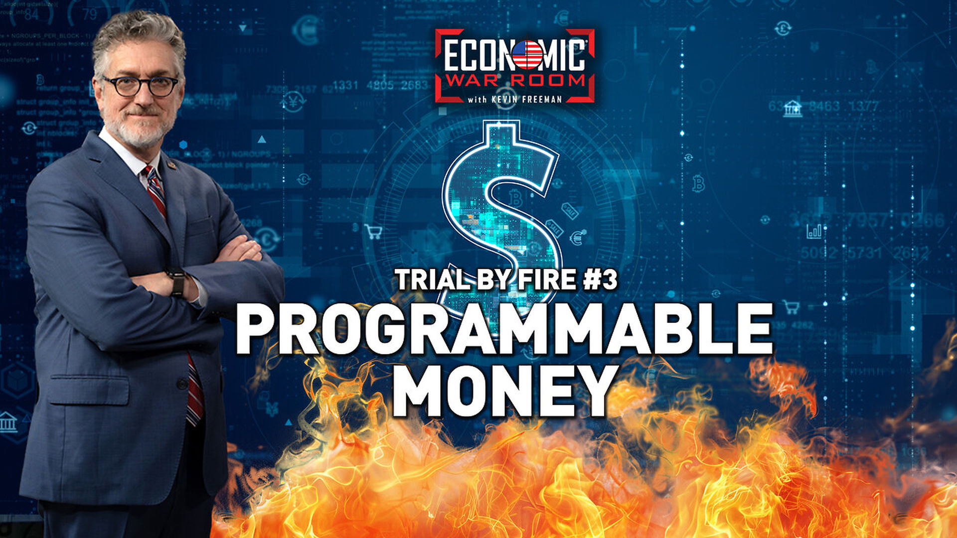 EWR377-Trial by Fire No - Programmable Money - Economic War Room