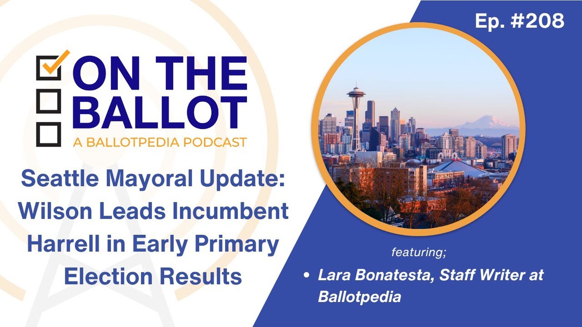 OTB48- Seattle mayoral primary results: Incumbent Bruce Harrell trails challenger Katie Wilson - On the Ballot