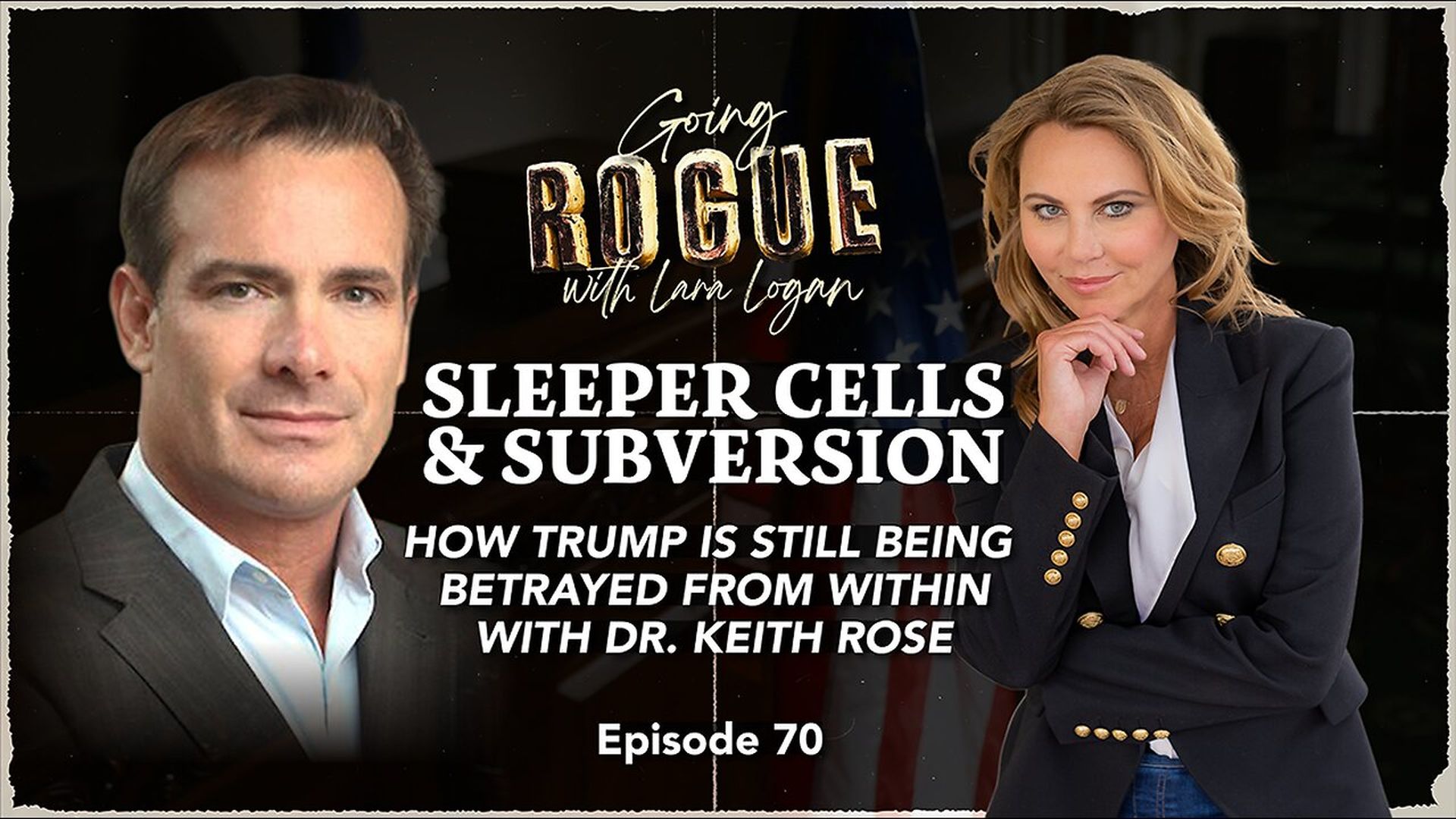 GR79-SLEEPER CELLS SUBVERSION - How Trump is Still Being Betrayed from Within Ep70 Lara Logan - Going Rogue with Lara Logan
