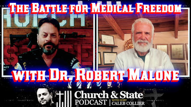 CAS68-The Battle for Medical Freedom with Dr. Robert Malone - Church and State