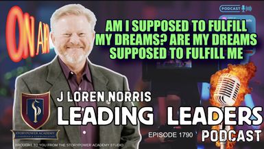 LL1790-AM I SUPPOSED TO FULFILL MY DREAMS OR ARE MY DREAMS SUPPOSED TO FULFILL ME - Leading Leaders - Leading Leaders TV