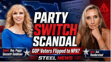 RN235-8-26-26 Steel News PARTY SWITCH SCANDAL WHO CHANGED FLORIDA VOTERS - Steel News With Ann Vandersteel