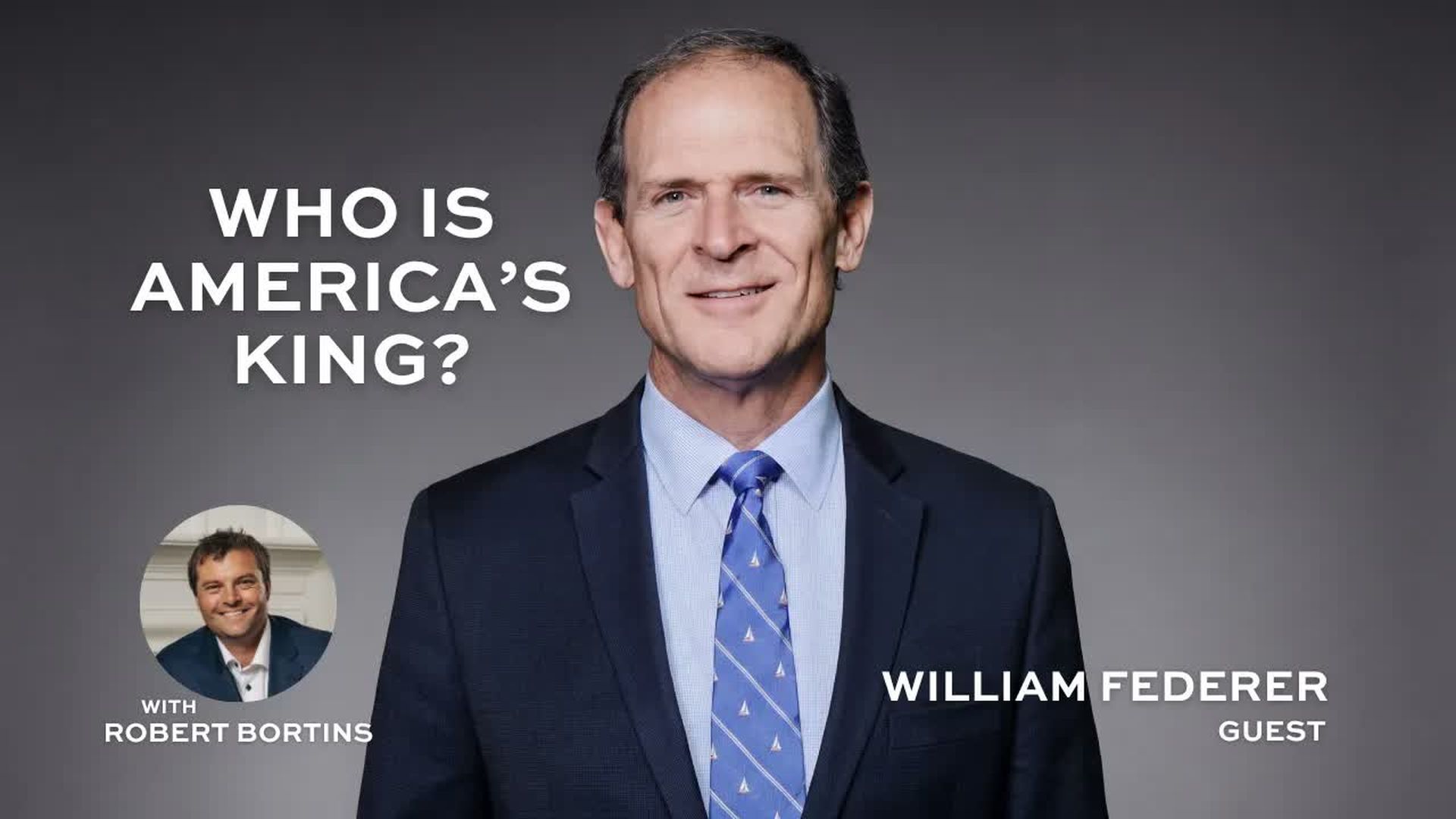 RR38-Who is America s King William Federer on Our Providential Founding - Refining Rhetoric with Robert Bortins