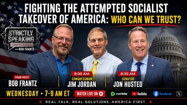 SSU44-Can the socialist takeover of America be stopped Jim Jordan and Jon Husted LIVE - Strictly Speaking Unfiltered with Bob Frantz