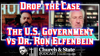 CAS65-Drop the Case The U.S. Government vs Dr. Ron Elfenbein - Church and State