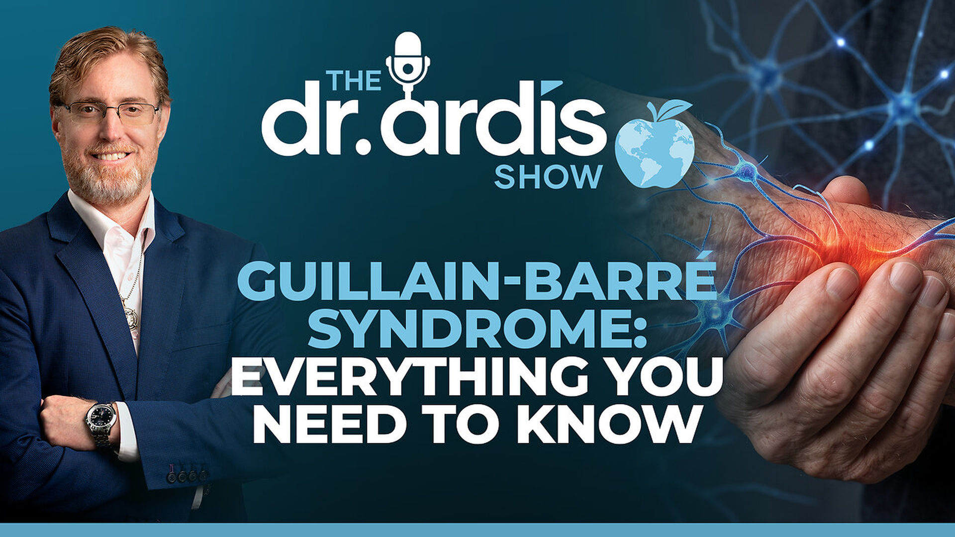 DA226-The Dr Ardis Show Everything You Need to Know About Guillain-Barré Syndrome - Dr. Ardis Show