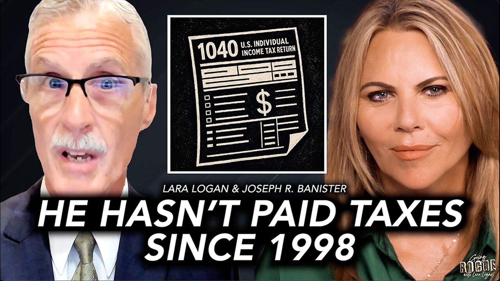 GR115-THE IRS LIES TO ITS OWN COMPUTERS with Joe Banister Going Rogue with Lara Logan Sponsored - Going Rogue With Lara Logan