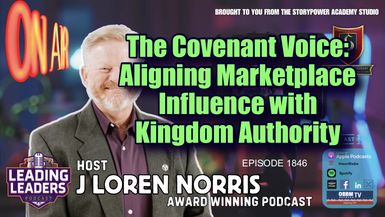 LL1846-The Covenant Voice-Aligning Marketplace Influence with Kingdom Authority - Leading Leaders - Leading Leaders TV