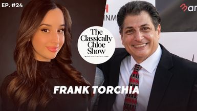 CCS24-Guest:Frank Torchia - The Classically Chloe Show
