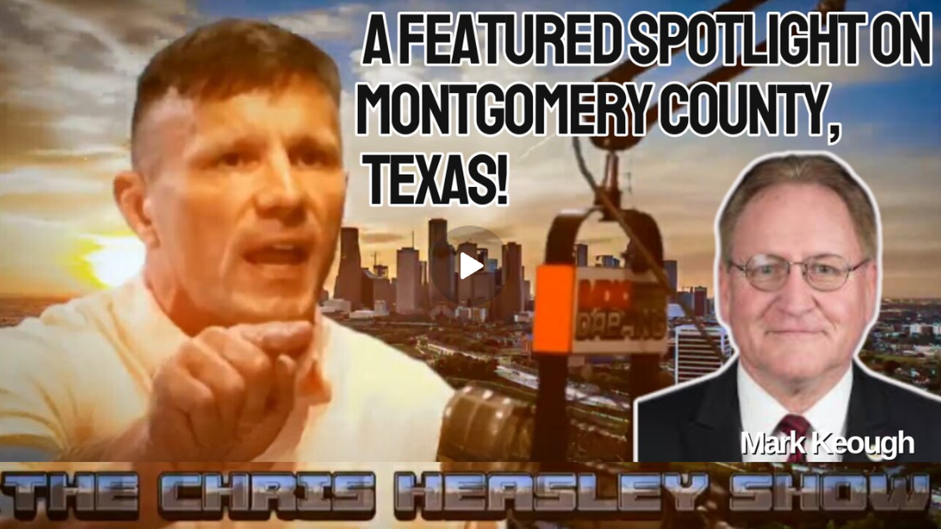 CHS63-A Featured Spotlight on Montgomery County, Texas!  | The Chris Heasley Show