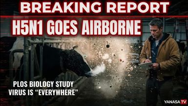 AMT485-H5N1 GOES AIRBORNE New Study Sends Governments Scrambling - As A Man Thinketh - Yanasa TV