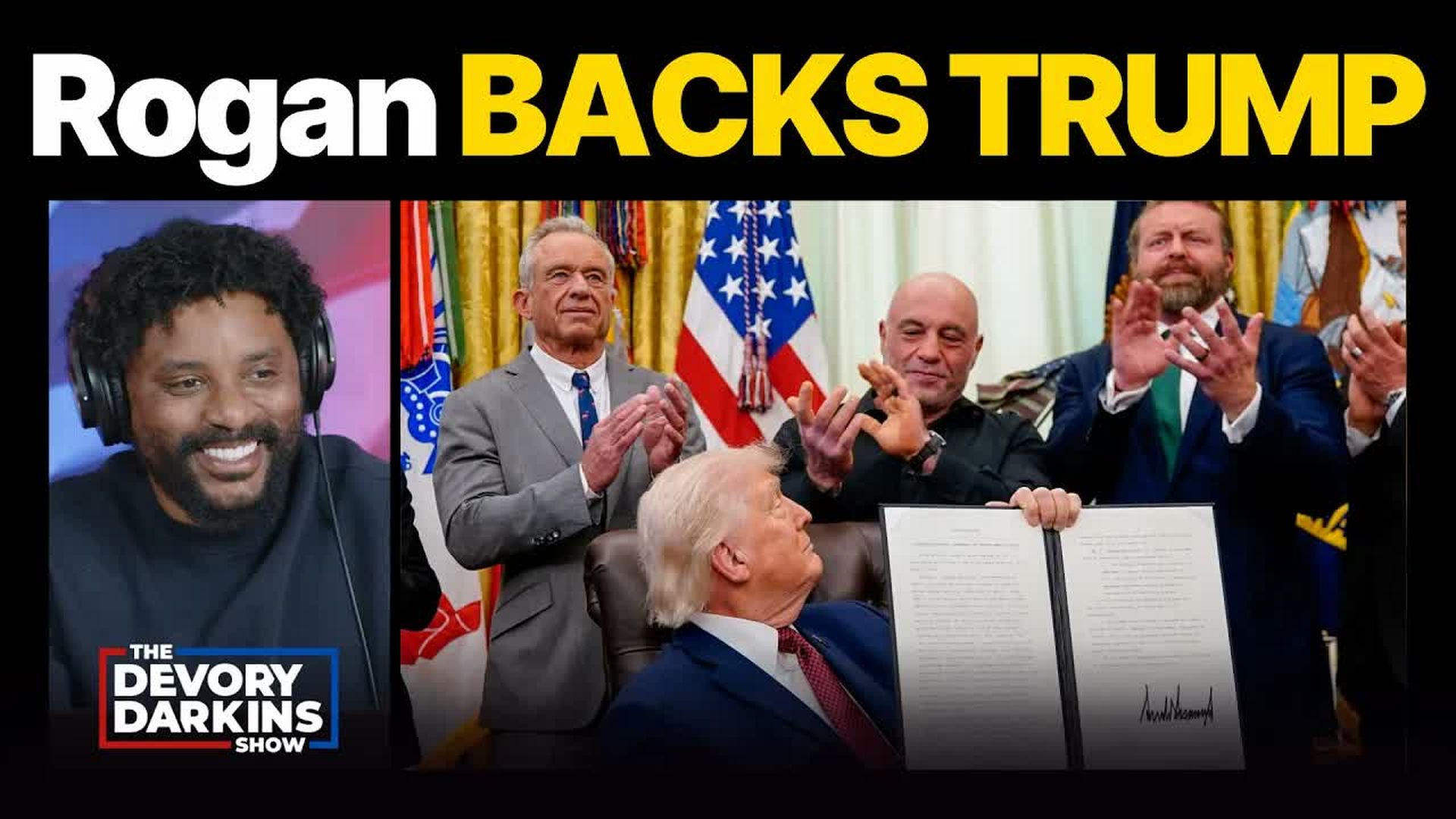 DDS657-Trump signs Joe Rogan BACKED Executive Order in STUNNING MOVE - The DeVory Darkins Show