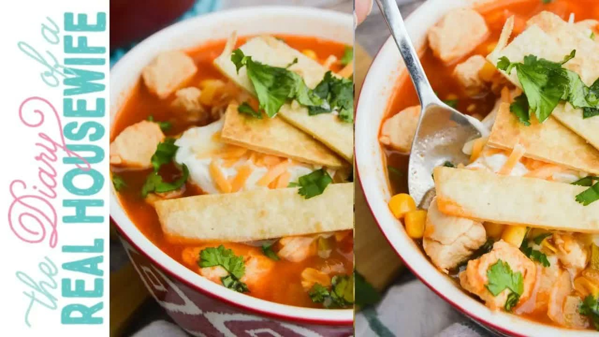 DRH16-Chicken Tortilla Soup The Diary of a Real Housewife - Diary of a Real Housewife