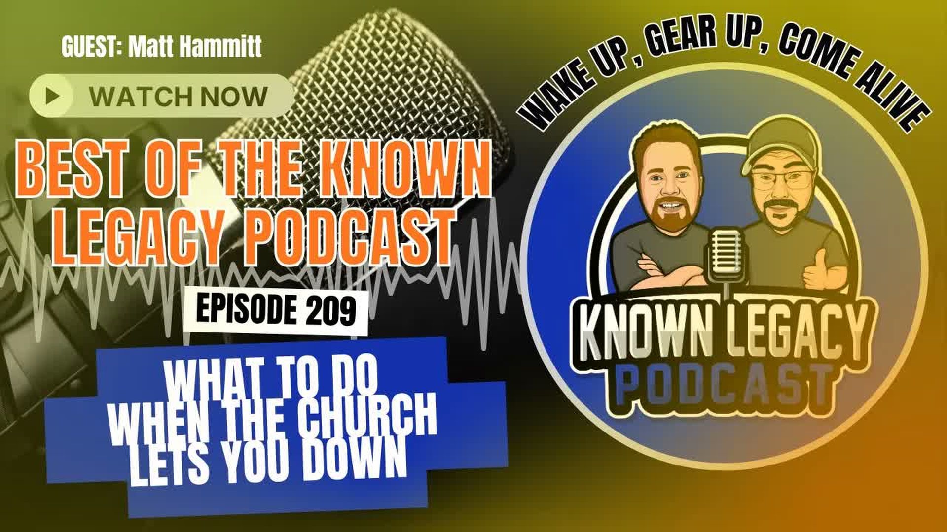 KL5-Best of KL Podcast What to Do When the Church Lets You Down - Interview w Matt Hammitt - Known Legacy