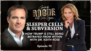 GR79-SLEEPER CELLS SUBVERSION - How Trump is Still Being Betrayed from Within Ep70 Lara Logan - Going Rogue with Lara Logan